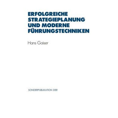 Erfolgreiche Strategieplanung Und Moderne Fuhrungstechniken Paperback, Springer