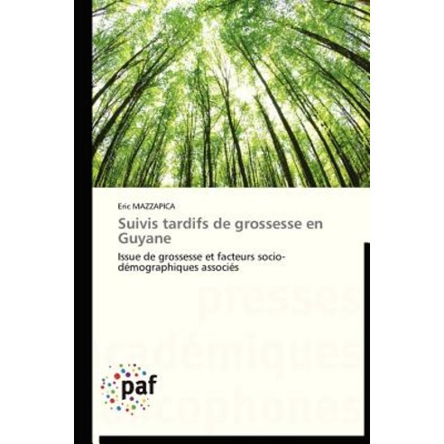 Suivis Tardifs de Grossesse En Guyane Paperback, Academiques