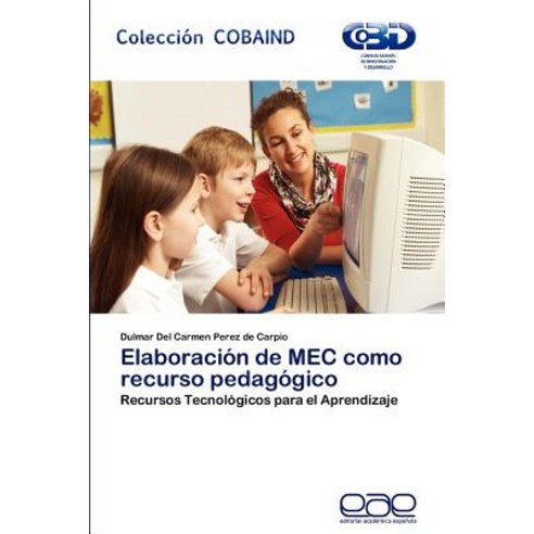 Elaboracion de Mec Como Recurso Pedagogico Paperback, Eae Editorial Academia Espanola