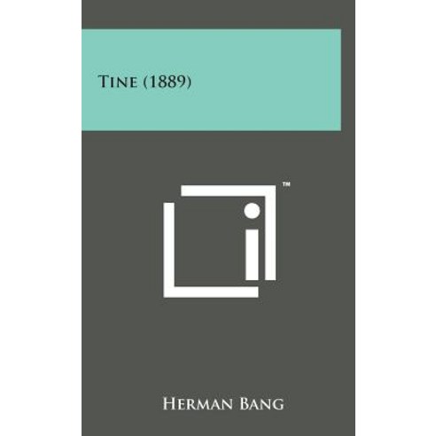 Tine (1889) Hardcover, Literary Licensing, LLC