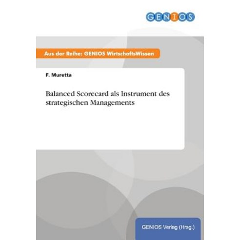 Balanced Scorecard ALS Instrument Des Strategischen Managements Paperback, Gbi-Genios Verlag