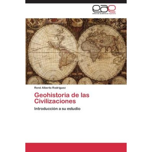 Geohistoria de Las Civilizaciones Paperback, Editorial Academica Espanola