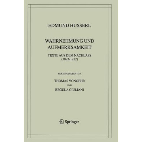 Wahrnehmung Und Aufmerksamkeit: Texte Aus Dem Nachlass (1893-1912) Paperback, Springer