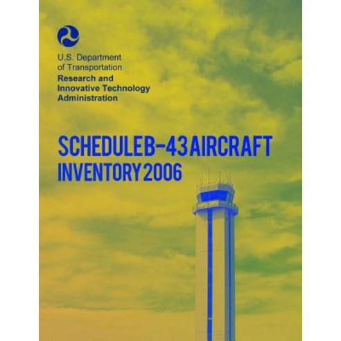 Schedule B-43 Aircraft Inventory-2006 Paperback, Createspace