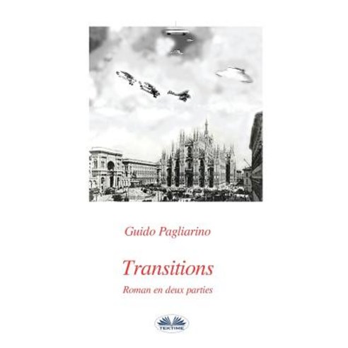 Transitions: Roman En Deux Parties: Univers Paralleles- Le Peche Originel Paperback, Tektime