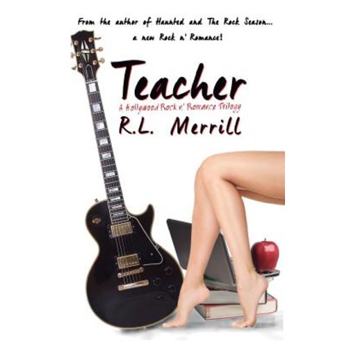 Teacher: A Hollywood Rock ''n'' Romance Book One Paperback, Celie Bay Publications, LLC