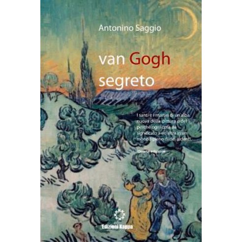 Van Gogh Segreto: Il Motivo E Le Ragioni (Colori) Paperback, Lulu.com