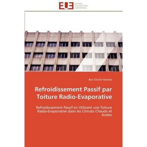 Refroidissement Passif Par Toiture Radio-Evaporative Paperback, Univ Europeenne