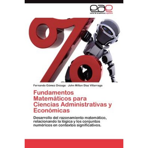 Fundamentos Matematicos Para Ciencias Administrativas y Economicas Paperback, Eae Editorial Academia Espanola