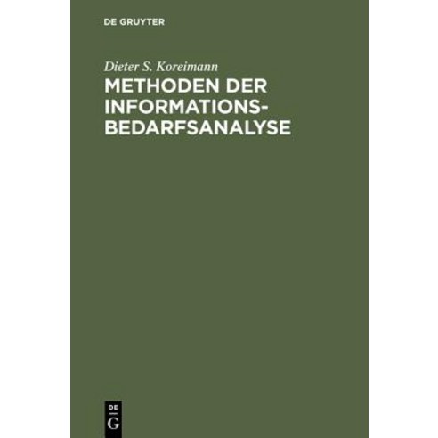 Methoden Der Informationsbedarfsanalyse Hardcover, Walter de Gruyter