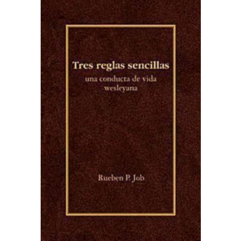 Tres Reglas Sencillas: Una Conducta de Vida Wesleyana = Three Simple Rules Paperback, Abingdon Press