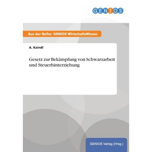 Gesetz Zur Bekampfung Von Schwarzarbeit Und Steuerhinterziehung Paperback, Gbi-Genios Verlag