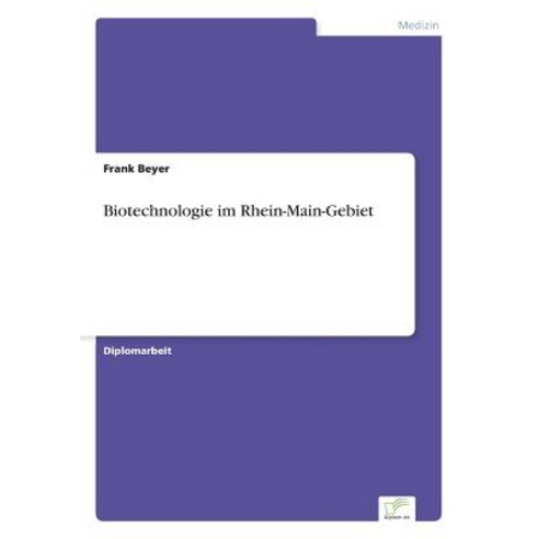 Biotechnologie Im Rhein-Main-Gebiet Paperback, Diplom.de