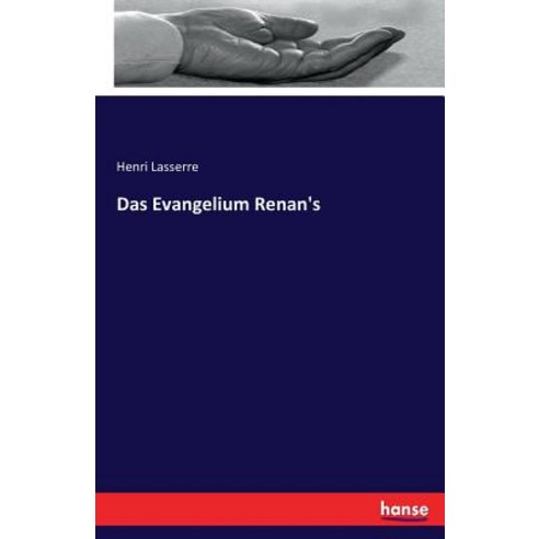 Das Evangelium Renan''s Paperback, Hansebooks