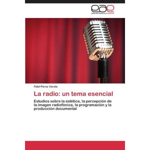 La Radio: Un Tema Esencial Paperback, Eae Editorial Academia Espanola