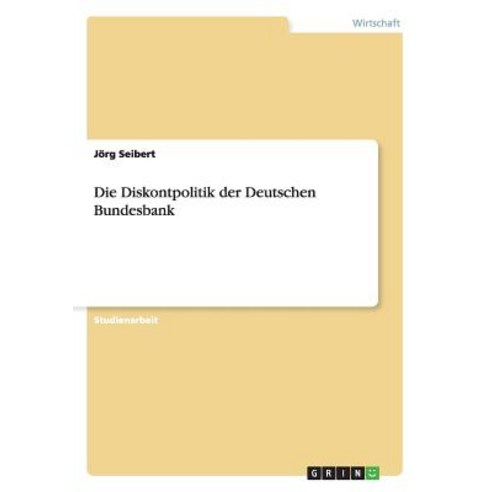 Die Diskontpolitik Der Deutschen Bundesbank Paperback, Grin Publishing