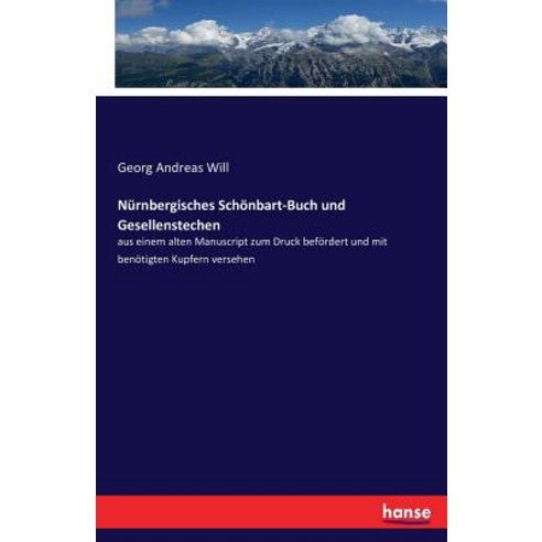 Nurnbergisches Schonbart-Buch Und Gesellenstechen Paperback, Hansebooks