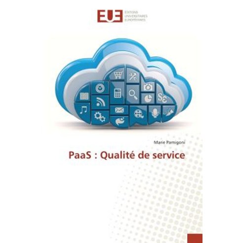 Paas: Qualite de Service Paperback, Editions Universitaires Europeennes