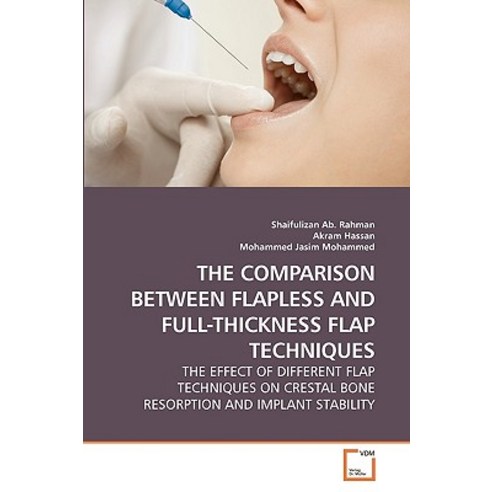 The Comparison Between Flapless and Full-Thickness Flap Techniques Paperback, VDM Verlag