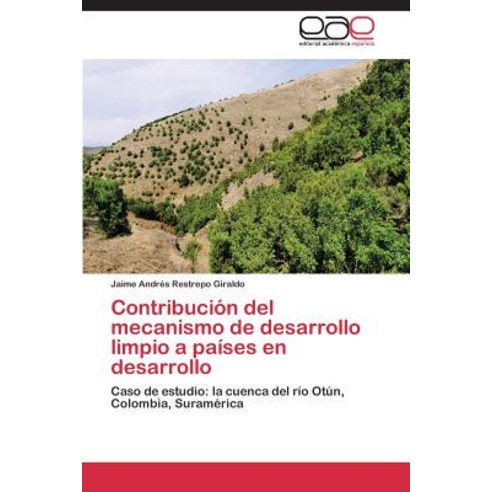 Contribucion del Mecanismo de Desarrollo Limpio a Paises En Desarrollo Paperback, Editorial Academica Espanola