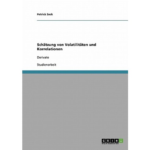 Schatzung Von Volatilitaten Und Korrelationen Paperback, Grin Publishing