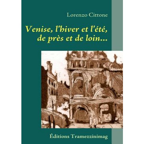 Venise L''Hiver Et L'' T de PR S Et de Loin... Paperback, Books on Demand