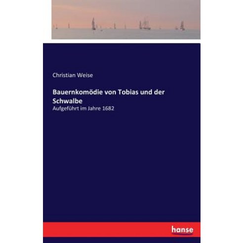 Bauernkomodie Von Tobias Und Der Schwalbe Paperback, Hansebooks