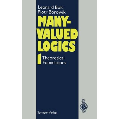 Many-Valued Logics 1: Theoretical Foundations Hardcover, Springer