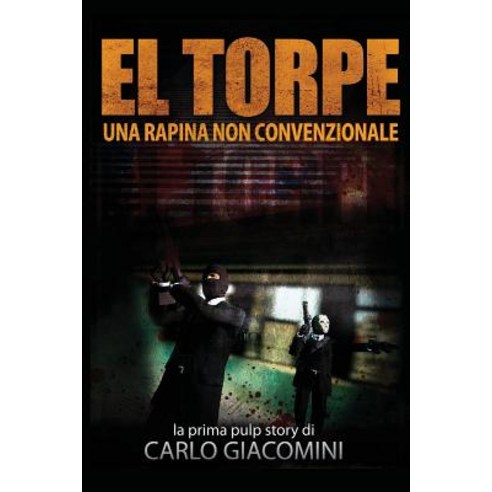 El Torpe: La Strana Storia Di Due Amici Paperback, Createspace