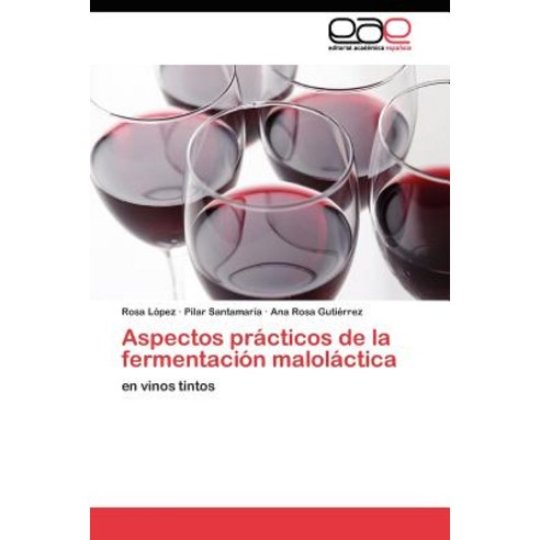 Aspectos Practicos de la Fermentacion Malolactica Paperback, Eae Editorial Academia Espanola