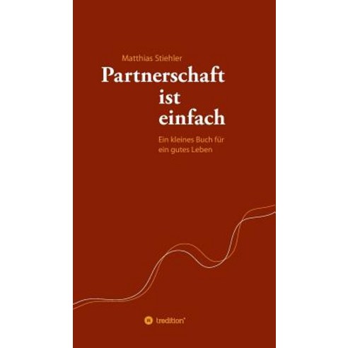 Partnerschaft Ist Einfach Hardcover, Tredition Gmbh