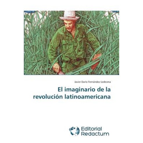 El Imaginario de La Revolucion Latinoamericana Paperback, Editorial Redactum