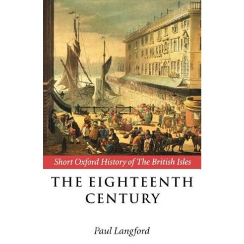 The Eighteenth Century: 1688-1815 Paperback, Oxford University Press, USA