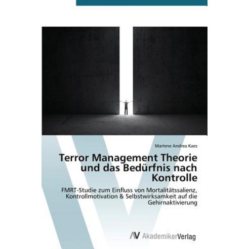 Terror Management Theorie Und Das Bedurfnis Nach Kontrolle Paperback, AV Akademikerverlag