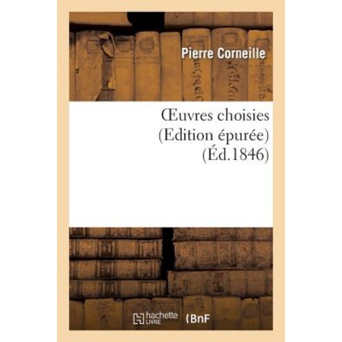 Oeuvres Choisies (Edition Epuree) Paperback, Hachette Livre - Bnf