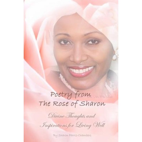 Poetry from the Rose of Sharon: Divine Thoughts and Inspirations for Living Well Paperback, Temple of Inner Peace