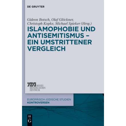 Islamophobie Und Antisemitismus - Ein Umstrittener Vergleich Hardcover, Walter de Gruyter
