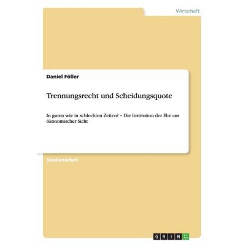 Trennungsrecht Und Scheidungsquote Paperback, Grin Publishing
