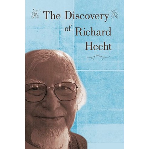 The Discovery of Richard Hecht Paperback, Authorhouse