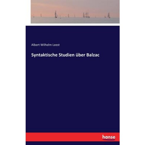 Syntaktische Studien Uber Balzac Paperback, Hansebooks