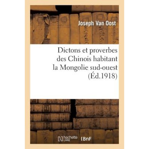 Dictons Et Proverbes Des Chinois Habitant La Mongolie Sud-Ouest Paperback, Hachette Livre - Bnf