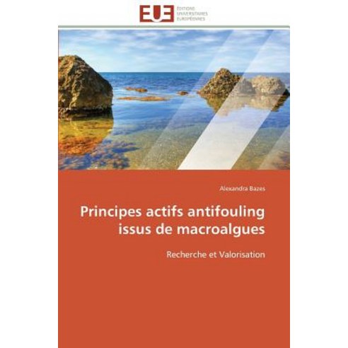 Principes Actifs Antifouling Issus de Macroalgues Paperback, Omniscriptum