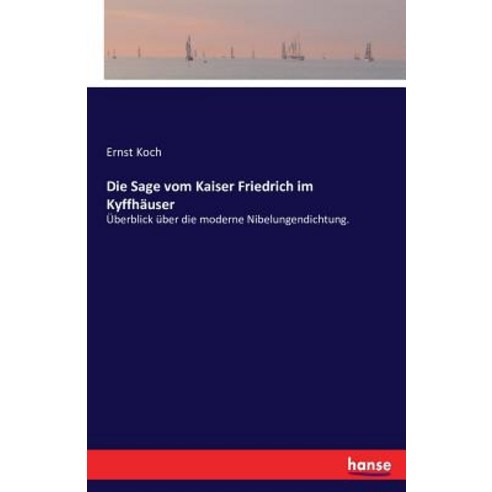 Die Sage Vom Kaiser Friedrich Im Kyffhauser Paperback, Hansebooks