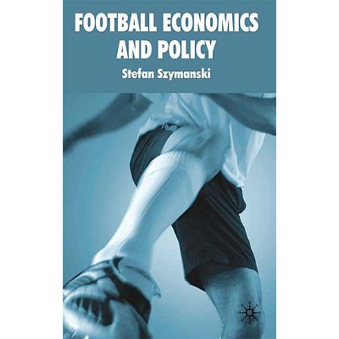 Football Economics and Policy Hardcover, Palgrave MacMillan