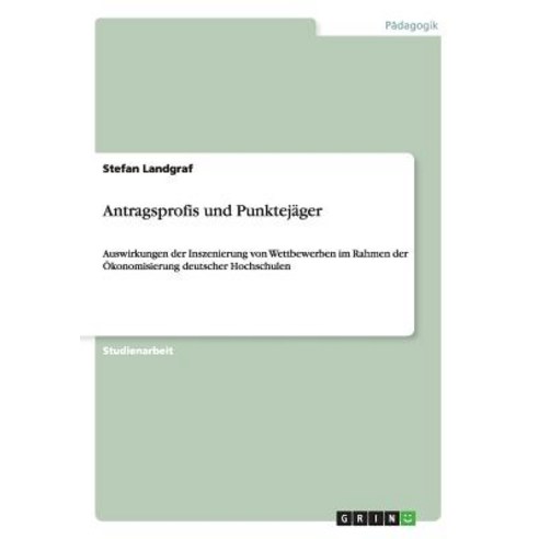 Antragsprofis Und Punktejager Paperback, Grin Publishing