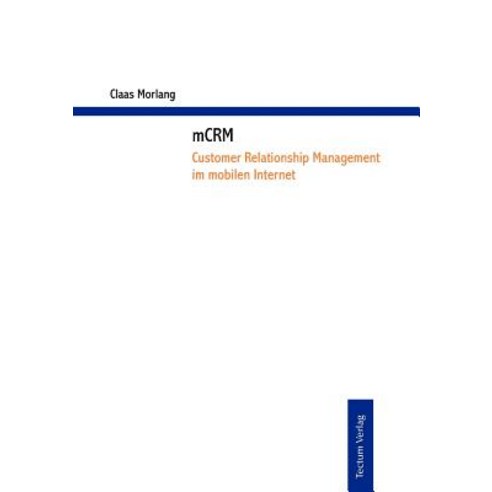 McRm - Customer Relationship Management Im Mobilen Internet Paperback, Tectum - Der Wissenschaftsverlag