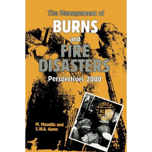 The Management of Burns and Fire Disasters: Perspectives 2000 Paperback, Springer