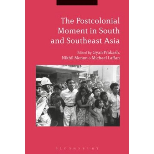 The Postcolonial Moment in South and Southeast Asia Hardcover, Bloomsbury Academic
