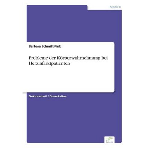 Probleme Der Korperwahrnehmung Bei Herzinfarktpatienten Paperback, Diplom.de
