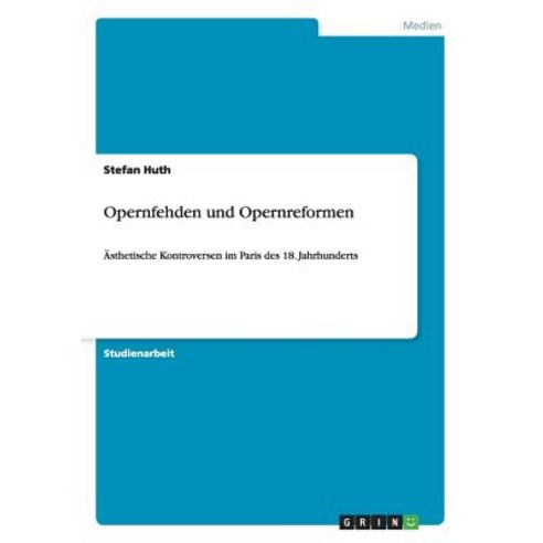 Opernfehden Und Opernreformen Paperback, Grin Publishing